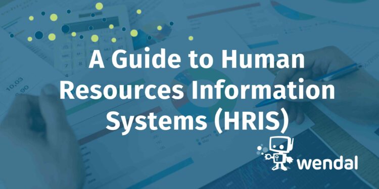 Hris Systems: A Comprehensive Guide To Human Resource Information Systems